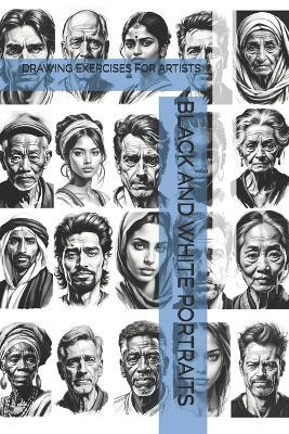 Black and White Portraits: Drawing Exercises for Artists - The Book Lab - - cover