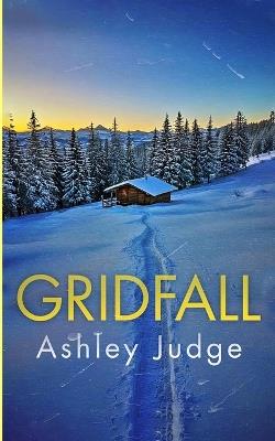Gridfall: An EMP Post Apocalypse Prepper Survival Thriller - Ashley Judge - cover