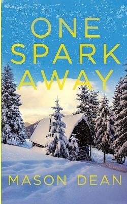 One Spark Away: An EMP Post Apocalypse Prepper Survival Thriller - Mason Dean - cover