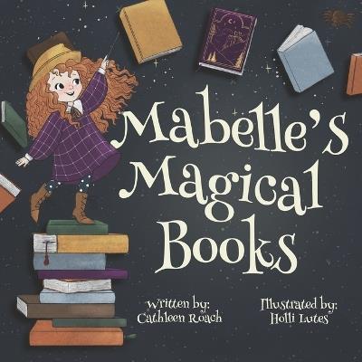 Mabelle's Magical Books - Cathleen Roach - cover