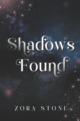 Shadows Found - Zora Stone - cover