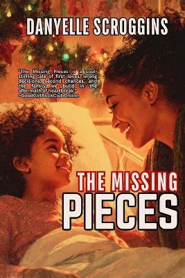 The Missing Pieces: A Christian Second-Chance Holiday Romance (Story of Us Book 1) - Danyelle Scroggins - cover
