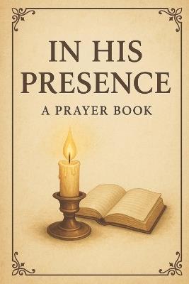 In His Presence: A Prayer Book - Janay McGregory - cover