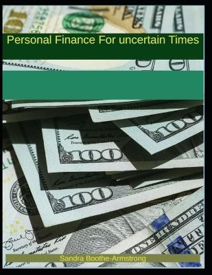 Personal Finance for Uncertain Times - Sandra Boothe-Armstrong - cover