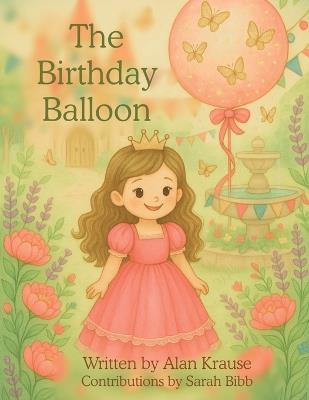 The Birthday Balloon - Alan Krause - cover