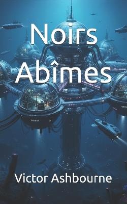 Noirs Abîmes - Victor Ashbourne - cover