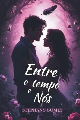 Entre o tempo e nós - Stephany Luany Gomes - cover