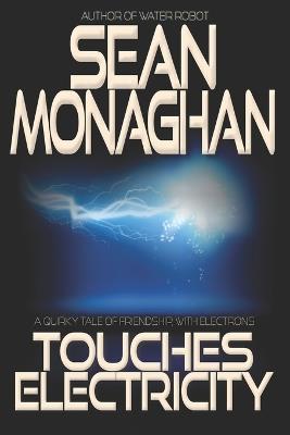 Touches Electricity - Sean Monaghan - cover