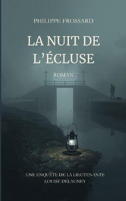 La Nuit de l'Écluse - Philippe Frossard - cover
