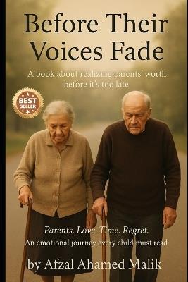 Before Their Voices Fade: A book about realizing parents' worth before it's too late. - Afzal Ahamed Malik - cover