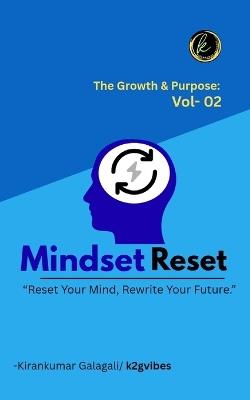 Mindset Reset: Reset Your Mind, Restart Your Future.. - Kirankumar Galagali - cover