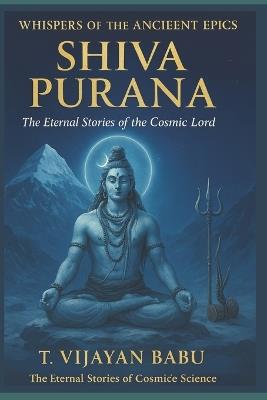 Shiva Purana: The Eternal Stories of the Cosmic Lord - T V I J a Y a N - cover