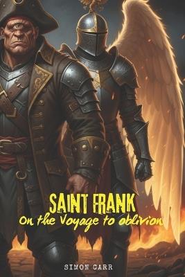 Saint Frank On The Voyage To Oblivion - Simon Carr - cover