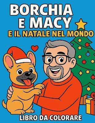 Borchia e Macy e il natale nel Mondo - Massimiliano Veronesi Macy - cover