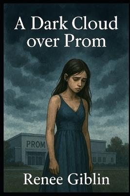 A Dark Cloud over Prom - Renee Giblin - cover