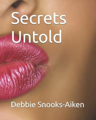 Secrets Untold - Debbie Snooks-Aiken - cover