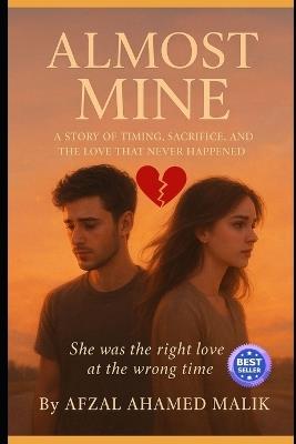 Almost Mine: She was the right love at the wrong time - Afzal Ahamed Malik - cover