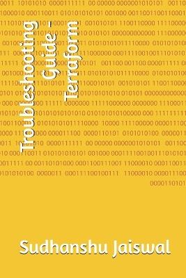 Troubleshooting Guide -Terraform - Sudhanshu Jaiswal - cover