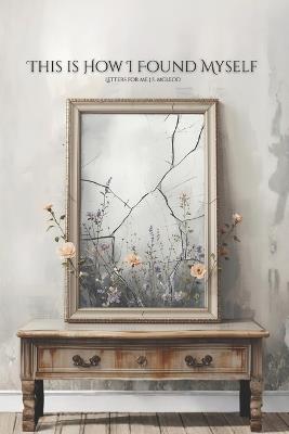 This is How I Found Myself: Letters for Me - Summer Ariel McLeod - cover