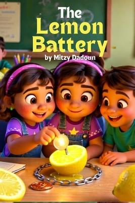 The Lemon Battery: A classic Science Experiment - Mitzy Dadoun - cover