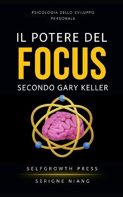 Il potere del focus secondo Gary Keller - Serigne Niang - cover