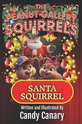 Santa Squirrel (Peanut Gallery Squirrels 2) - Candy Canary - cover