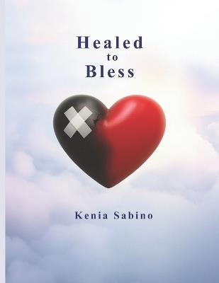 Healed to Bless - Kenia Sabino - cover
