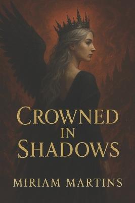 Crowned in Shadows - Miriam Martins - cover