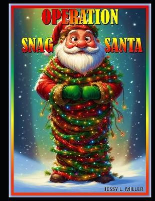 Operation Snag Santa - Jessy L Miller - cover