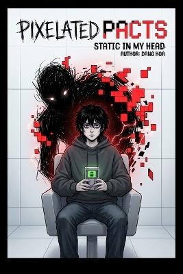 Pixelated Pacts: Static in My Head Issue 3 - Dang Ngoc Hoa - cover