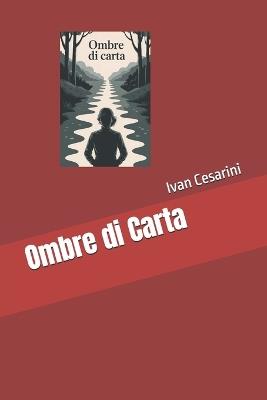Ombre di Carta - Ivan Cesarini - cover