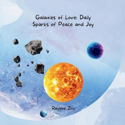 Galaxies of Love: Daily Sparks of Peace and Joy - Raylene Zhu - cover
