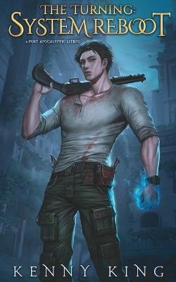 The Turning: System Reboot: A Post-Apocalyptic LitRPG - Kenny King - cover