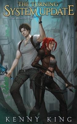 The Turning: System Update: A Post-Apocalyptic LitRPG - Kenny King - cover