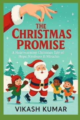 The Christmas Promise: How One Wish Brought a Lost Town Back to Life - Vikash Kumar - cover