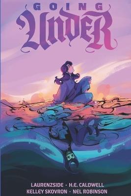 Going Under - H E Caldwell,Kelley Skovron - cover