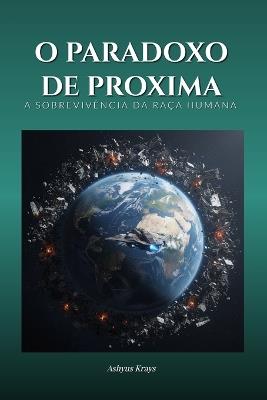 O Paradoxo de Proxima - Ashyus Krays - cover