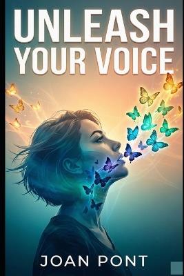 Unleash Your Voice: A Practical Guide to Overcoming Social Anxiety and Connecting with Confidence (Women's Version) - Joan Pont Galmés - cover
