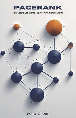 PageRank: How Google Conquered the Web with Markov Chains - Daniel Q Hart - cover