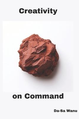 Creativity on Command - Da-Sa Wanu - cover
