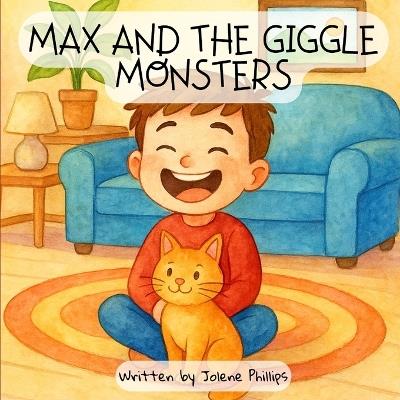Max and the Giggle Monsters - Jolene Phillips - cover