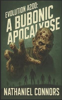 Evolution A200: A Bubonic Apocalypse - Nathaniel Connors - cover