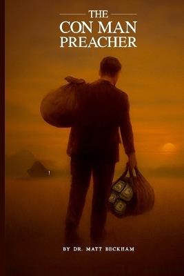 The Con Man Preacher - Matt Beckham - cover