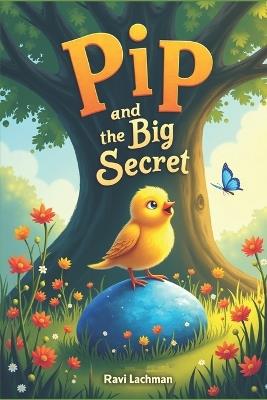 Pip and the Big Secret - Ravi Lachman - cover