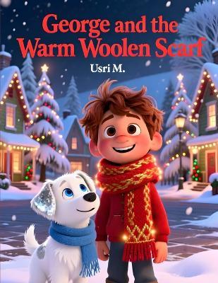 George and the Warm Woolen Scarf - Usri M - cover