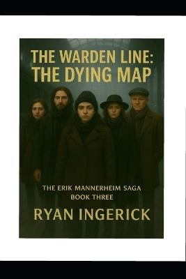 The Warden Line: The Dying Map - Ryan Ingerick - cover