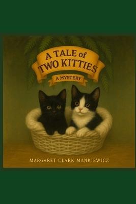 A Tale of Two Kitties - Margaret Mankiewicz - cover