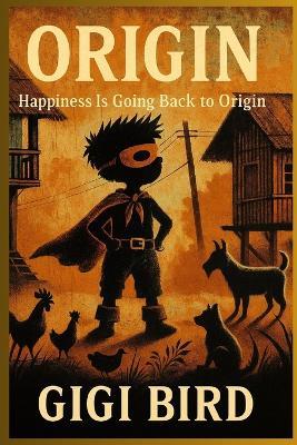 Origin: Happiness Is Going Back to Origin - Gigi Bird - cover