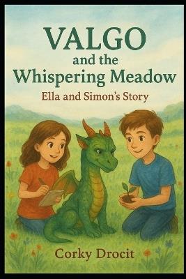 Valgo and the Whispering Meadow: Ella and Simon's Story - Corky Drocit - cover