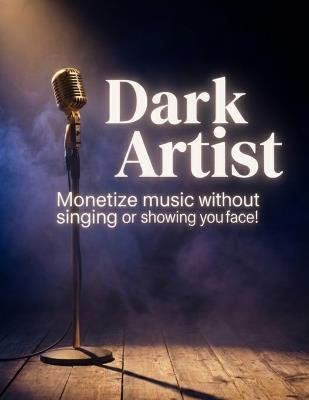 Dark Artist: Monetize Music without singing or Showing your face - Gabriel Mateus Gonçalves de Carvalho - cover